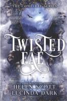 Twisted Fae: The Complete Series