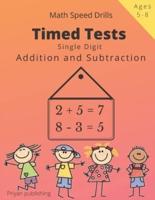 Timed Tests: Single Digit addition and subtraction Math Speed drills For Kids   Easy Practice Workbook For Grades K-2, Age 5-8