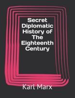 Secret Diplomatic History of The Eighteenth Century