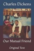 Our Mutual Friend: Original Text
