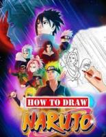 How To Draw Naruto: Premium Naruto Characters Drawing Step By Step