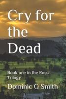 Cry for the Dead: Book one in the Rea Trilogy