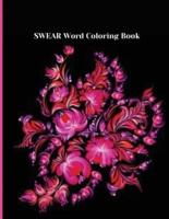 Swear word coloring book: More than 45 Curse Word color design, tress relieving and relaxing coloring pages to help you deal with the craziness of this world