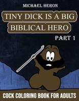 Cock Coloring Book for Adults: Tiny Dick is a Big Biblical Hero   Part 1