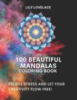 100 Beautiful Mandalas Coloring Book: Relax and Let Your Creativity Flow free!