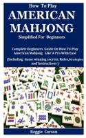 How To Play American Mahjong Simplified For Beginners