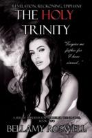 The Holy Trinity: A Servite Academy For Troubled Teens Novel