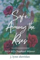 Safe Among the Roses