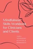 Mindfulness Skills Workbook for Clinicians and Clients