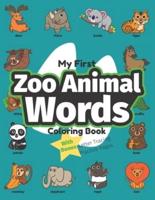 My First Zoo Animal Words Coloring Book: Preschool Educational Activity Book for Early Learners to Color Zoo Animals while Learning Their First Easy Words of Animals in the Zoo