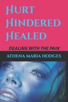 Hurt Hindered Healed : Dealing with the pain