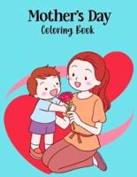 Mother's Day Coloring Book: A Beautiful Coloring Book Of Mom And Child Bonding