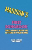 Madison's First Songbook: Sing Along with the Letters in Your Name