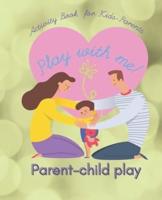 Play With Me! Parent-Child Play Activity Book for Kids-Parents