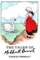 The Tales Of Mother Goose: With Classic Illustations