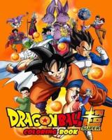 Dragon ball super coloring book :: the amazing coloring book for kids & adults , 123-pages to color