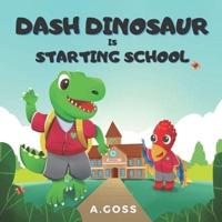 Dash Dinosaur is Starting School: A Children's Book about First Day of School