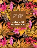 F*ck:Swear word coloring book: More than 45 Curse Word color design, tress relieving and relaxing coloring pages to help you deal with the craziness of this world