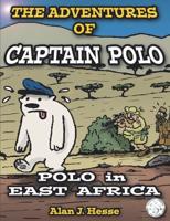 The Adventures of Captain Polo: Polo in East Africa: learn about climate change with this beautifully illustrated graphic novel!