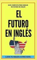 El Futuro En Inglés