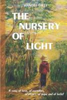 THE NURSERY OF LIGHT: A song of love, of sacrifice, of effort, of hope and of belief