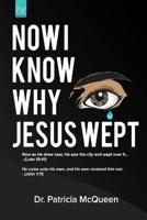 Now I Know Why Jesus Wept