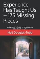 Experience Has Taught Us -- 175 Missing Pieces