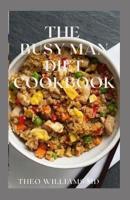The Busy Man Diet Cookbook