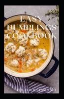 Easy Dumplings Cookbook