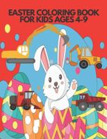 EASTER COLORING BOOK FOR KIDS AGES 4-9: DRAW AND COLOR. VEHICLE, RABBIT, EGG, CHICKEN.