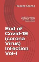 End of Covid-19 (Corona Virus) Infection Vol-I