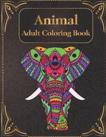 Animal Adult Coloring Book: Hand-drawn mandala Animal Designs 50 Animals designs with Lions, dragons, butterfly, Elephants, Owls, Horses, Dogs, Cats and Tigers Animals Patterns Relaxation Adult Coloring Book