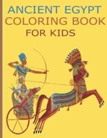 ANCIENT EGYPT COLORING BOOK FOR KIDS: A Funny Coloring Book of Egyptian Civilization and Mythology