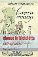 Cinque in bicicletta: script liberamente ispirato al romanzo del maestro Giorgio Scerbanenco