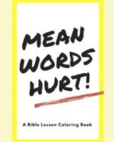Mean Words Hurt!: A Bible Lesson Coloring Book