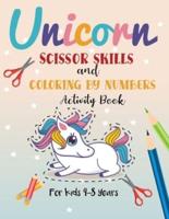 Unicorn Scissor Skills and Coloring by Numbers Activity Book for Kids 4-8 Years