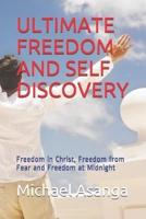 Ultimate Freedom and Self Discovery