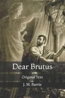 Dear Brutus: Original Text