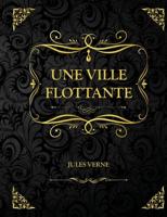 Une ville flottante: Jules Verne