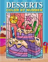 Desserts Color By Number: Coloring Book for Kids Ages 4-8