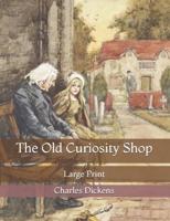 The Old Curiosity Shop: Large Print