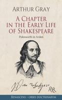 A Chapter in the Early Life of Shakespeare: Polesworth in Arden