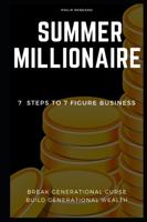 Summer Millionaire: Break Generational Curse. Build Generational Wealth.
