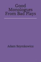 Good Monologues From Bad Plays