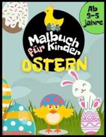 Ostern Malbuch für Kinder Ab 3-5 Jahre: Ostereier, Kaninchen, Hühner und Andere zum Ausmalen. Ostergeschenk für Mädchen und Jungen.