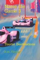 Name the Game 3: Tourist Destinations