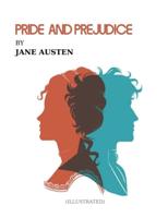 Pride and Prejudice by Jane Austen (ILLUSTRATED)