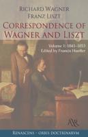Correspondence of Wagner and Liszt: Volume 1, 1841-1853