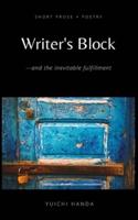 Writer's Block-and the inevitable fulfillment