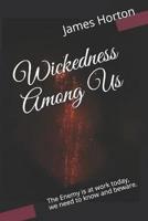 Wickedness Among Us